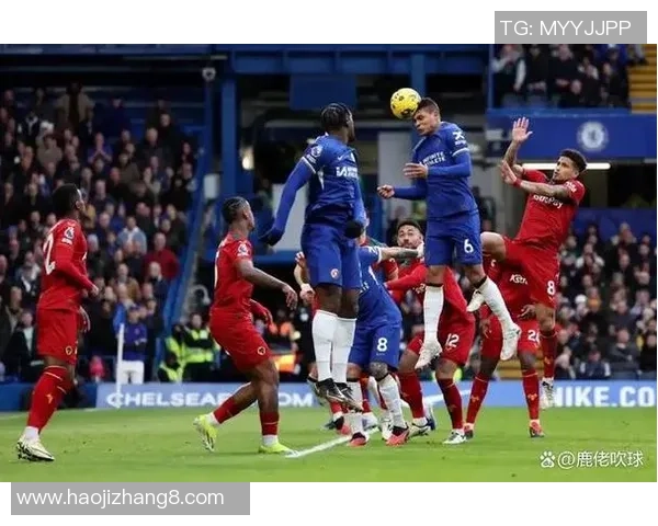 切尔西对阵狼队精彩直播视频全程回放与赛后分析 切尔西对阵狼队精彩直播视频全程回放与赛后分析